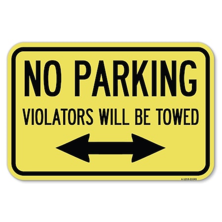 Signmission Parking Violators Will Be Towed With Bi Heavy-Gauge Aluminum Sign, 12" x 18", A-1218-23349 A-1218-23349